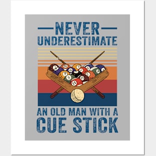 Never Underestimate An Old Man With A Cue Stick Posters and Art